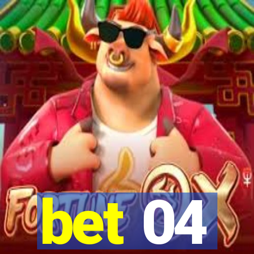 bet 04